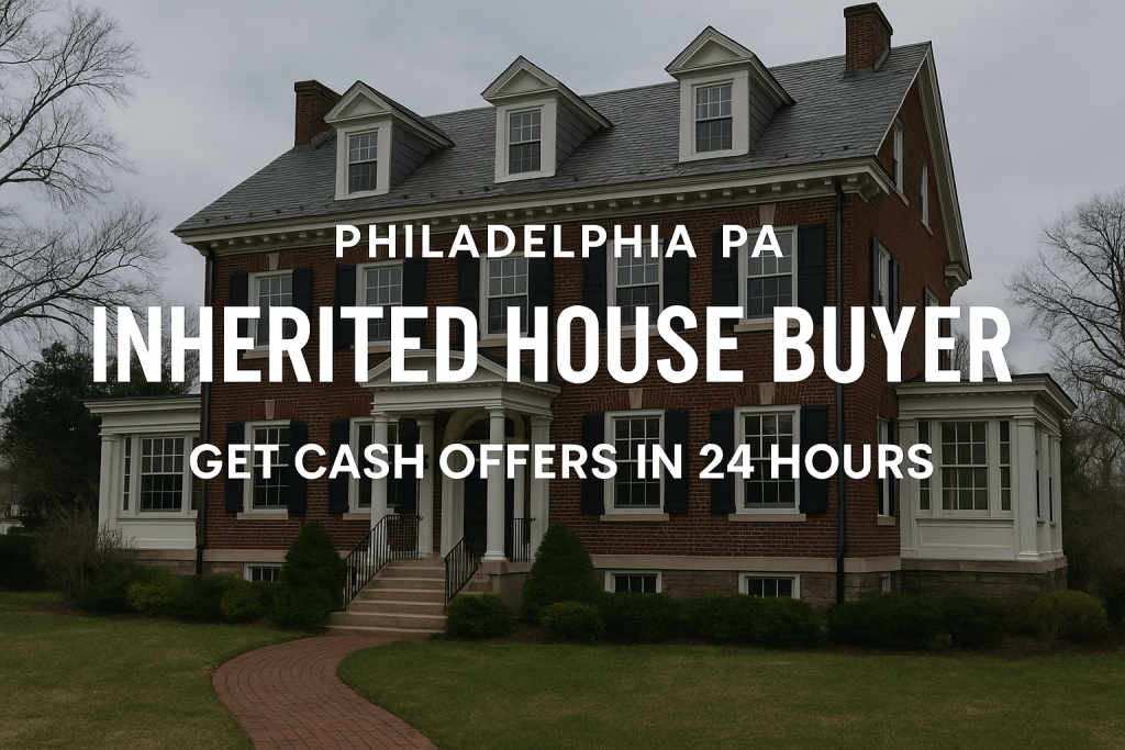 sell inherited house in Philadelphia